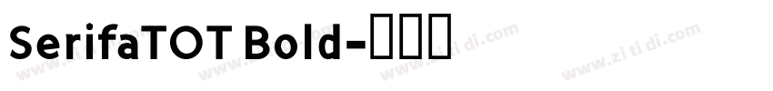SerifaTOT Bold字体转换